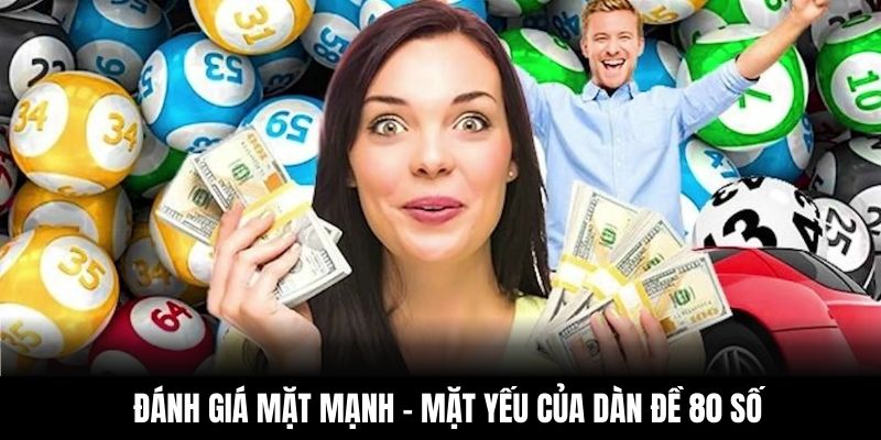 Đánh giá mặt mạnh – mặt yếu của dàn đề 80 số
