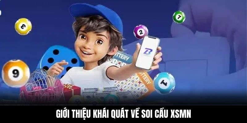 Giới thiệu khái quát về soi cầu XSMN