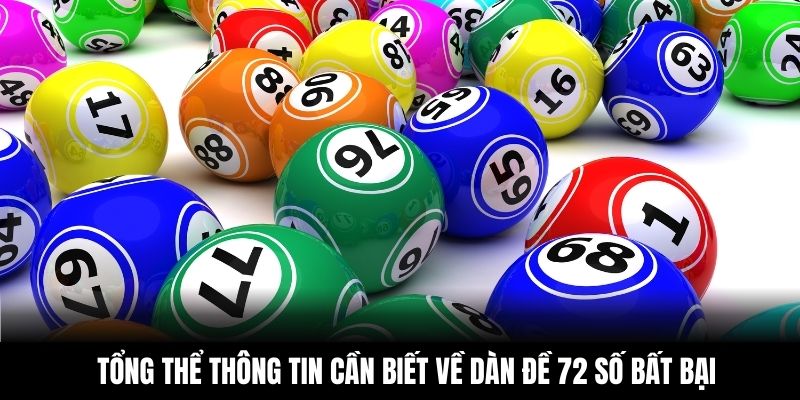 Tổng thể thông tin cần biết về dàn đề 72 số bất bại